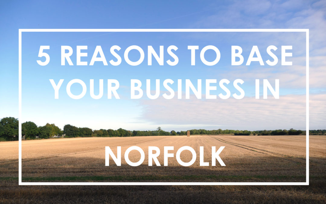 5 Reasons To Base Your Business in Norfolk